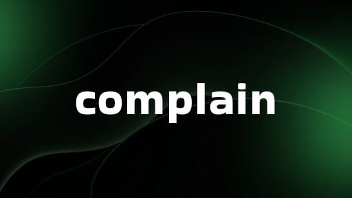 complain